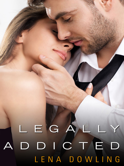 Title details for Legally Addicted by Lena Dowling - Available